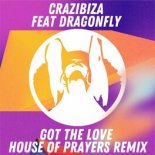 Crazibiza feat. DragonFly - Got The Love (House Of Prayers Remix)