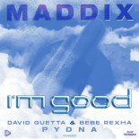 Maddix Vs. David Guetta & Bebe Rexha - PYDNA Vs. I'm Good (Hardwell Mashup)