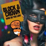 Block & Crown - Who Do You Love (Original Mix)