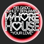Delgado, Ashley Benjamin - Your Love (Original Mix)