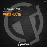 Block & Crown - What House (Original Mix)