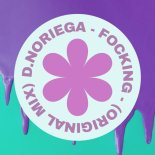 D.Noriega - Focking (Original Mix)