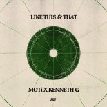 MOTI & Kenneth G - Like This & That