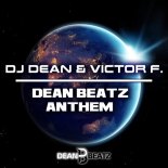 Dj Dean & Victor F. - Dean Beatz Anthem (Extended Mix)