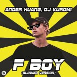 Ander Huang & Kromi - F Boy (Slowed Version)