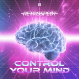 Retrospect - Control Your Mind (Original Mix)