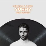 Gwen Stefani, Pharrel - Yummy (Chico Rose Edit)