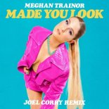Meghan Trainor - Made You Look (Joel Corry Remix)