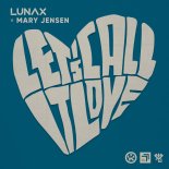 Lunax, Mary Jensen - Let's Call It Love (Extended Mix)