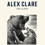 Alex Clare - Too Close (Radio Edit)