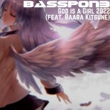 BassPon3 Feat. Raara Kitsune - God Is A Girl 2022 (Extended Mix)