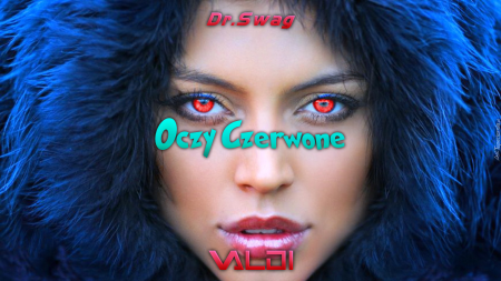 Dr. SWAG - OCZY CZERWONE (Valdi Remix) 2022