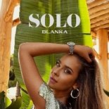 Blanka - Solo (DJ X-KZ Dance Remix)