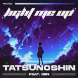 Tatsunoshin Feat. Giin - Light Me Up