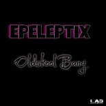 Epeleptix - Oldskool Bang (Club Mix)
