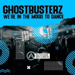 Ghostbusterz - We're In The Mood To Dance (Original Mix)