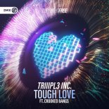 TRIIIPL3 INC. Feat. Crooked Bangs - Tough Love