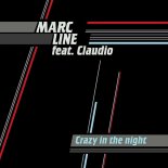 Marc Line Feat. Claudio - Crazy in the Night (Vocal Version)