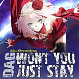 DAG - Won't You Just Stay (Original Mix)