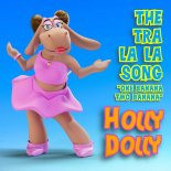 Holly Dolly - The Tra La La Song (One Banana, Two Banana)