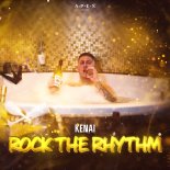 Kenai - Rock The Rhythm (Original Mix)