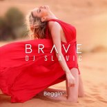 Brave, Dj Slavic - Beggin' (Radio Edit)