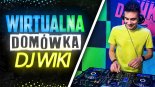 DJ WIKI - WIRTUALNA DOMÓWKA WPADAJ NA LIVE #NAŻYWO (22.01.2023)