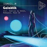 Ismail.M - Galaktik (Maze 28 Remix)
