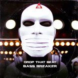 Bass Breaker - Drop That Beat
