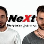 NeXt - Nie Wierzę Już w Nic