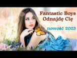 Fantastic Boys - Odnajdę Cię