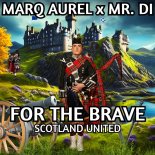 Marq Aurel & Mr. Di - For The Brave (Mainstage Bigroom Mix)