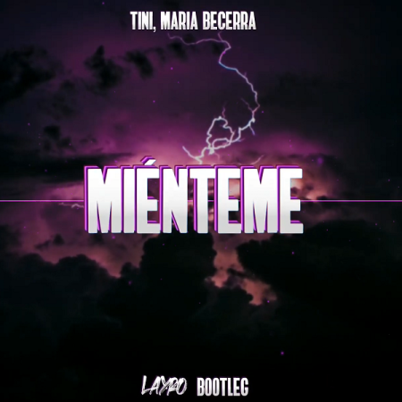 TINI, Maria Becerra - Mienteme (LAYRO BOOTLEG)