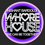 Nishant Bardoloi - We Can Be Together (Original Mix)
