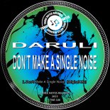 Daruli - Don't Make A Single Noise (Original Mix)