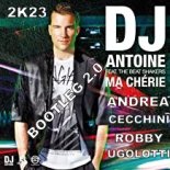 Dj Antoine - Ma Chèrie (Andrea Cecchini, Robby Ugolotti BOTLEG)