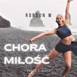 Robson W - Chora Miłość (Dance 2 Disco Remix)