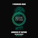 I Promised Mom - Android by Nature (Original Mix)