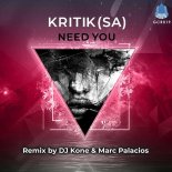 Kritik (SA) - Need You (DJ Kone & Marc Palacios Extended Remix)