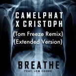 Camelphat, Christoph, Jem Cooke - Breath (Tom Freeze Remix) (Extended Version)
