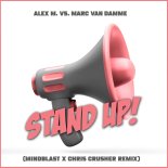 Alex M. vs. Marc van Damme - Stand Up! (Mindblast X Chris Crusher Extended Remix)