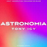 Tony Igy - Astronomia (Extended Mix)