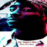 2Pac feat. Talent - Changes (Oliver Gil Tribute)