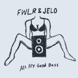 FWLR & Jelo - All My Good Bass