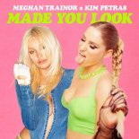 Meghan Trainor Feat. Kim Petras - Made You Look