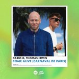 Dario G, Thomas Irwin - Come Alive (Carnaval De Paris) (Original Mix)