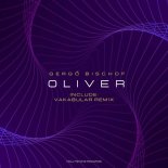 Gergo Bischof - Oliver (Vakabular Remix)