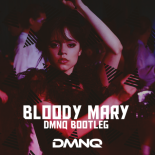 Lady Gaga - Bloody Mary (DMNQ BOOTLEG)