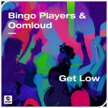 Bingo Players, Oomloud - Get Low (Extended Mix)