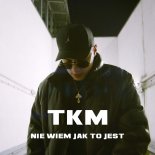 TKM - Nie Wiem Jak To Jest
